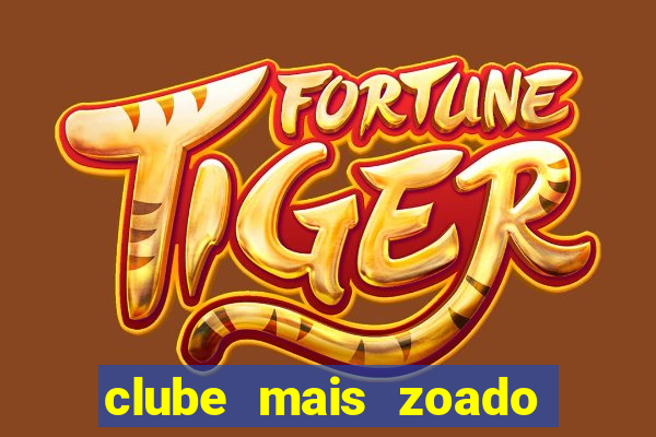 clube mais zoado do mundo